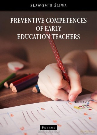 Preventive competences of early education teachers - Sławomir Śliwa [KSIĄŻKA]