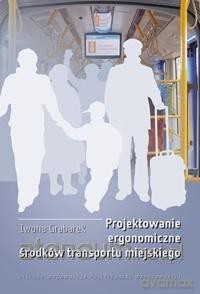 Projektowanie ergonomiczne środków transportu... - Iwona Grabarek [KSIĄŻKA]