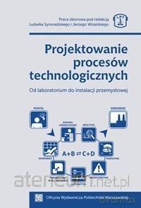 Projektowanie procesów technologicznych [KSIĄŻKA]