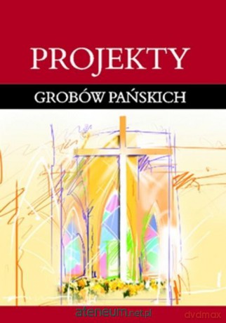 Projekty grobów Pańskich - Zdzisław Ostrowski [KSIĄŻKA]