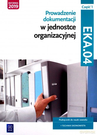 Prow. dok. w jedn. org. Kwal. EKA.04. Podręcznik cz.1 - Joanna Śliżewska, Joanna Ablewicz, Damian Dębski, Paweł Dębski [KSIĄŻKA]