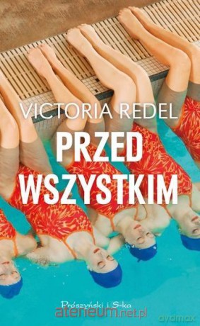 Przed wszystkim - Redel Victoria [KSIĄŻKA]