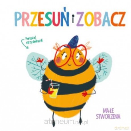 Przesuń i zobacz. Małe stworzenia [KSIĄŻKA]