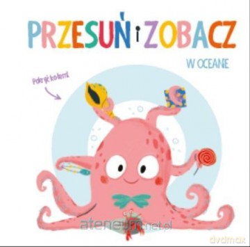 Przesuń i zobacz. W oceanie [KSIĄŻKA]