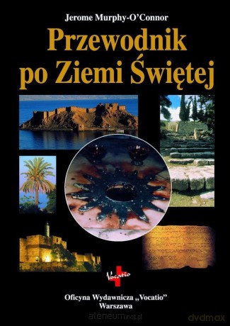 Przewodnik po Ziemi Świętej - Jerome Murphy O'Connor [KSIĄŻKA]