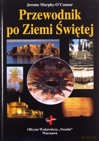 Przewodnik po Ziemi Świętej - Jerome Murphy O'Connor [KSIĄŻKA]