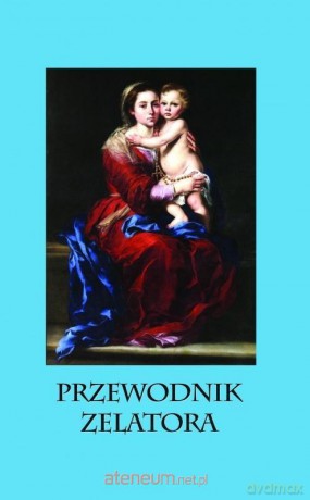 Przewodnik zelatora - Kazimierz Matwiejuk [KSIĄŻKA]