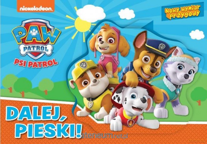 Psi patrol. Nowy wymiar przygody. Dalej, pieski! [KSIĄŻKA]