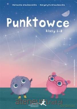 Punktowce. Klasy 1-2 - Marzenna Grochowalska, Margaryta Orzechowska [KSIĄŻKA]