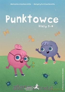 Punktowce. Klasy 3-4 - Marzenna Grochowalska, Margaryta Orzechowska [KSIĄŻKA]