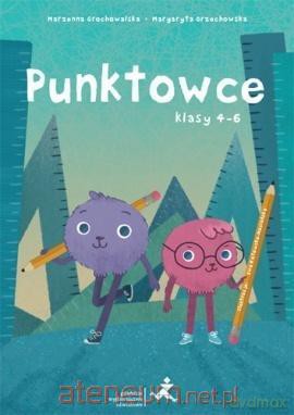 Punktowce. Klasy 4-6 - Marzenna Grochowalska, Margaryta Orzechowska [KSIĄŻKA]