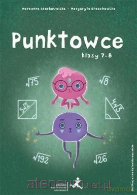 Punktowce. Klasy 7-8 - Marzenna Grochowalska, Margaryta Orzechowska [KSIĄŻKA]