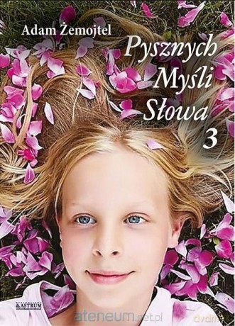Pysznych myśli słowa 3 - Adam Żemojtel [KSIĄŻKA]