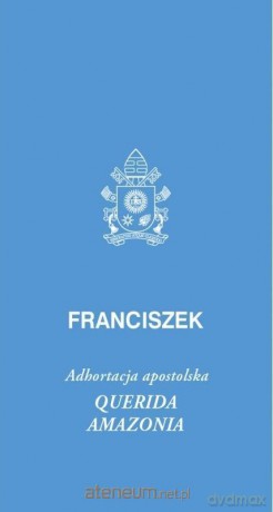 Querida Amazonia - Franciszek [KSIĄŻKA]
