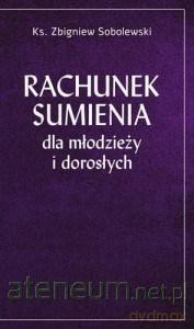 Rachunek sumienia dla młodzieży i dorosłych - Ks. Zbigniew Sobolewski [KSIĄŻKA]