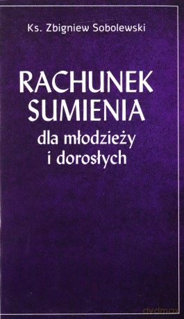 Rachunek sumienia dla młodzieży i dorosłych - Ks. Zbigniew Sobolewski [KSIĄŻKA]