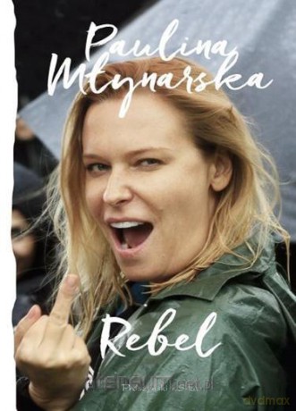 Rebel - Młynarska Paulina [KSIĄŻKA]