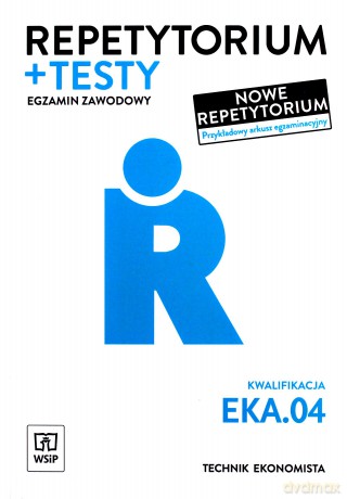 Repetytorium i testy. Technik ekonomista. EKA.04. - Anna Stromecka, Joanna Śliżewska, Aleksandra Zielińska, Dorota Zadrożna [KSIĄŻKA]