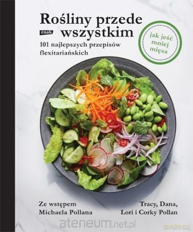 Rośliny przede wszystkim - Tracy Pollan [KSIĄŻKA]