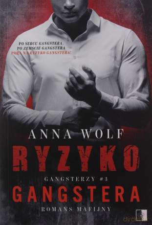 Ryzyko gangstera - Anna Wolf [KSIĄŻKA]