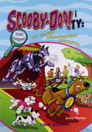 Scooby-Doo! I Ty: Na tropie Straszliwego Mutanta - Jenny Markas [KSIĄŻKA]