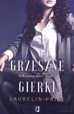 Seksowny duet (Tom 2) Grzeszne gierki - Laurelin Paige [KSIĄŻKA]