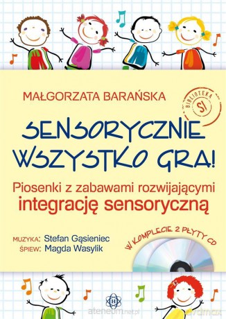 Sensorycznie wszystko gra! - Małgorzata Barańska [KSIĄŻKA]