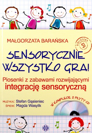 Sensorycznie wszystko gra! - Małgorzata Barańska [KSIĄŻKA]