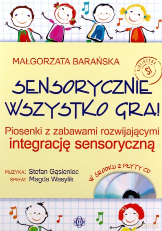 Sensorycznie wszystko gra! - Małgorzata Barańska [KSIĄŻKA]