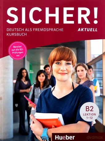 Sicher! Aktuell B2 podręcznik - Dr. Michaela Perlmann-Balme, Susanne Schwalb, Dr. Magdalena Matussek [KSIĄŻKA]