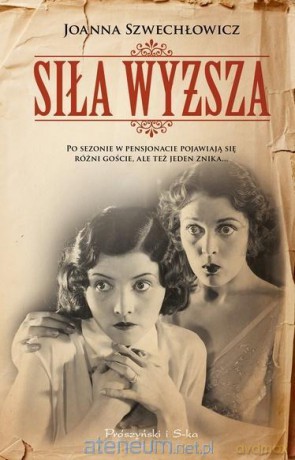 Siła wyższa - Szwechłowicz Joanna [KSIĄŻKA]