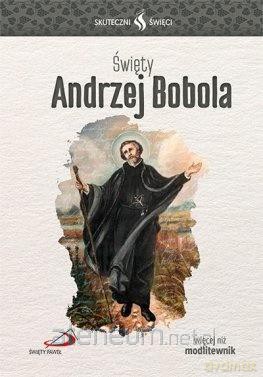 Skuteczni Święci. Święty Andrzej Bobola [KSIĄŻKA]