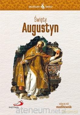 Skuteczni Święci. Święty Augustyn [KSIĄŻKA]