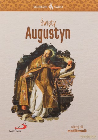 Skuteczni Święci. Święty Augustyn [KSIĄŻKA]