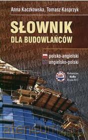 Słownik dla budowlańców. Polsko-angielski - A. Kaczkowska, T. Kasprzyk [KSIĄŻKA]