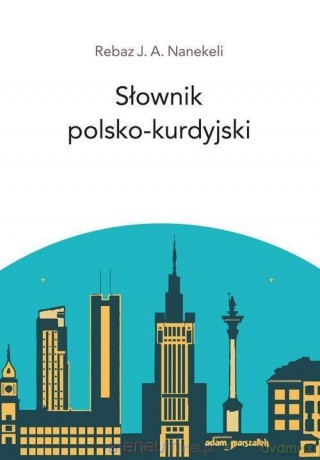 Słownik polsko-kurdyjski - Rebaz J.A. Nanekeli [KSIĄŻKA]