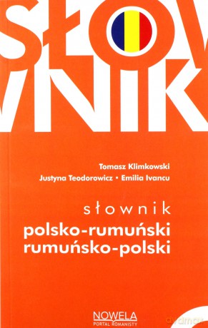 Słownik polsko-rumuński rumuńsko-polski - Klimkowski Tomasz, Teodorowicz Justyna, Ivancu Emilia [KSIĄŻKA]