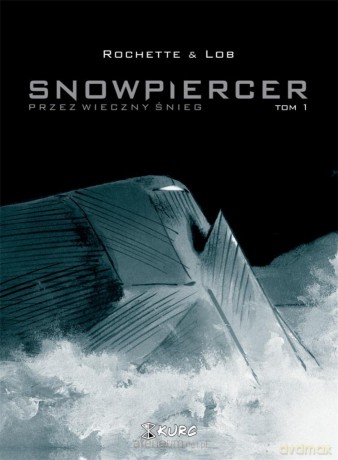 Snowpiercer (Tom 1) Przez wieczny śnieg - Jean-Marc Rochette, Jacques Lob [KOMIKS]
