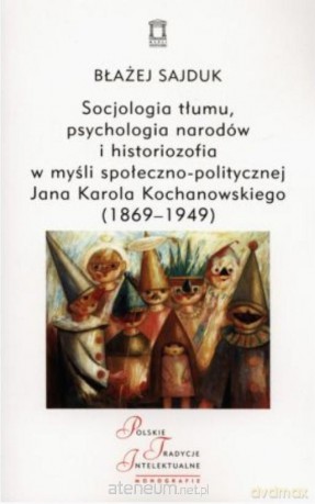 Socjologia tłumu, psychologia narodów... - Błażej Sajduk [KSIĄŻKA]