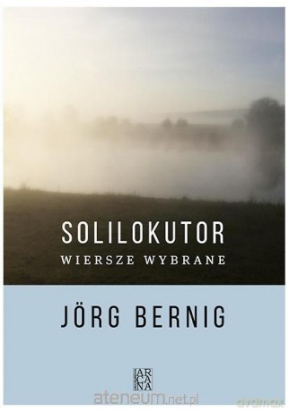 Solilokutor. Wiersze wybrane - Jorg Bernig [KSIĄŻKA]