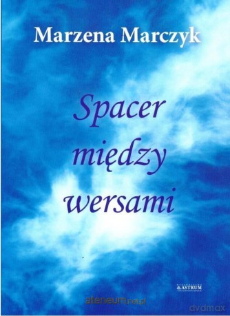 Spacer między wersami - Marzena Marczyk [KSIĄŻKA]