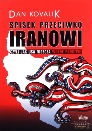 Spisek przeciwko Iranowi - Dan Kovalik [KSIĄŻKA]