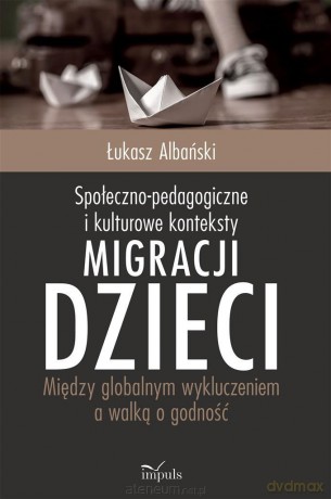 Społeczno-pedagogiczne i kulturowe konteksty... - Łukasz Albański [KSIĄŻKA]