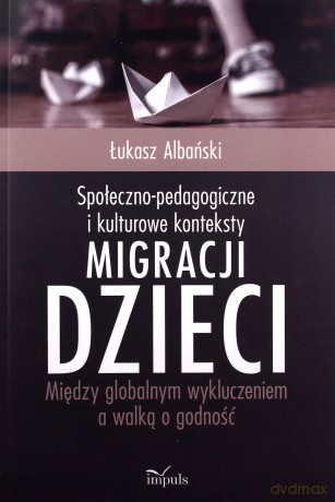 Społeczno-pedagogiczne i kulturowe konteksty... - Łukasz Albański [KSIĄŻKA]