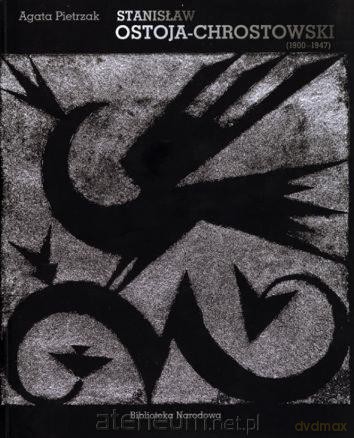 Stanisław Ostoja-Chrostowski (1900-1947) - Agata Pietrzak [KSIĄŻKA]