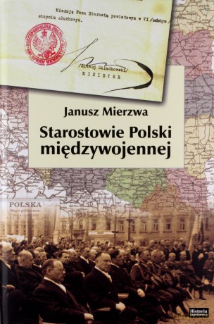 Starostowie Polski Międzywojennej - Janusz Mierzwa [KSIĄŻKA]