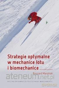 Strategie optymalne w mechanice lotu i biomech. - Ryszard Markoński [KSIĄŻKA]