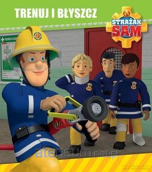 Strażak Sam. Trenuj i błyszcz [KSIĄŻKA]