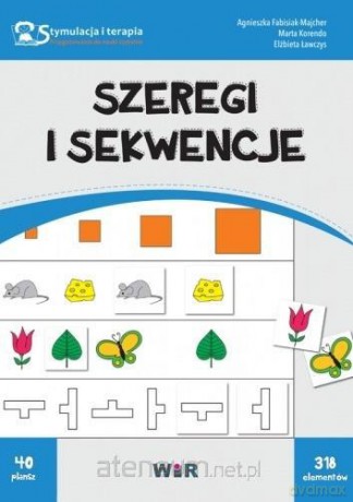 Stymulacja i terapia. Szeregi i sekwencje - Marta Korendo, Agnieszka Fabisiak-Majcher, Elżbieta Ławczys [KSIĄŻKA]