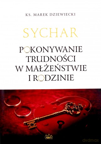 Sychar. Pokonywanie trudności w małżeństwie - Ks. Marek Dziewiecki [KSIĄŻKA]
